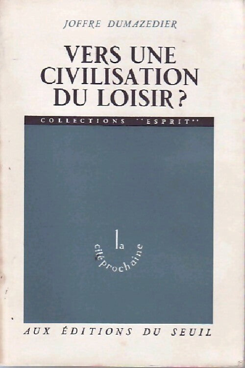 Livrenpoche : Vers une civilisation du loisir ? - Joffre Dumazedier - Livre