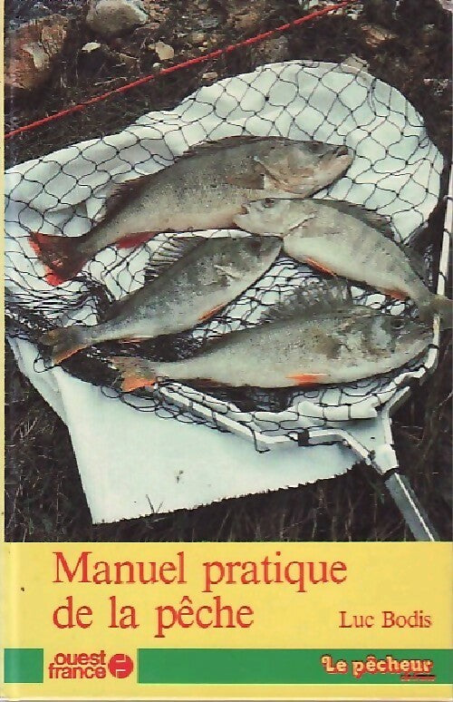 Livrenpoche : Manuel pratique de la pêche - Luc Bodis - Livre