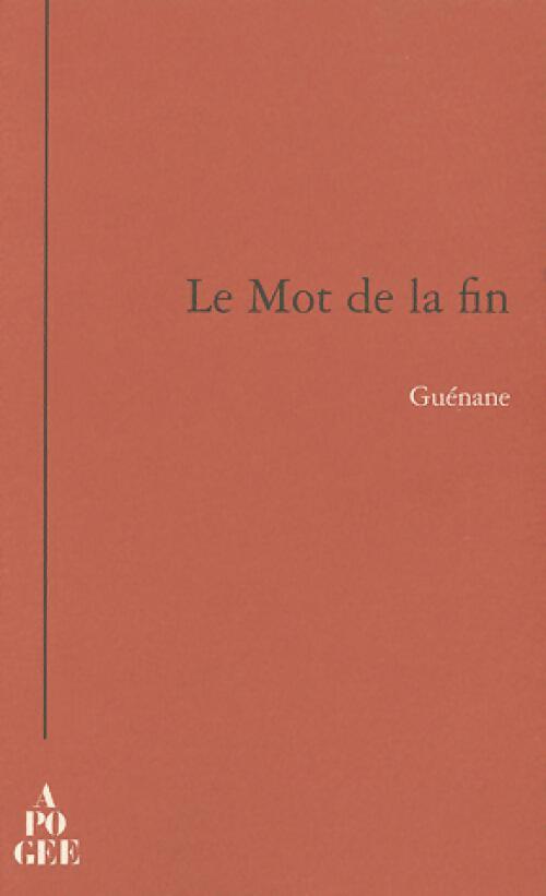 Livrenpoche : Le mot de la fin - Guenane - Livre