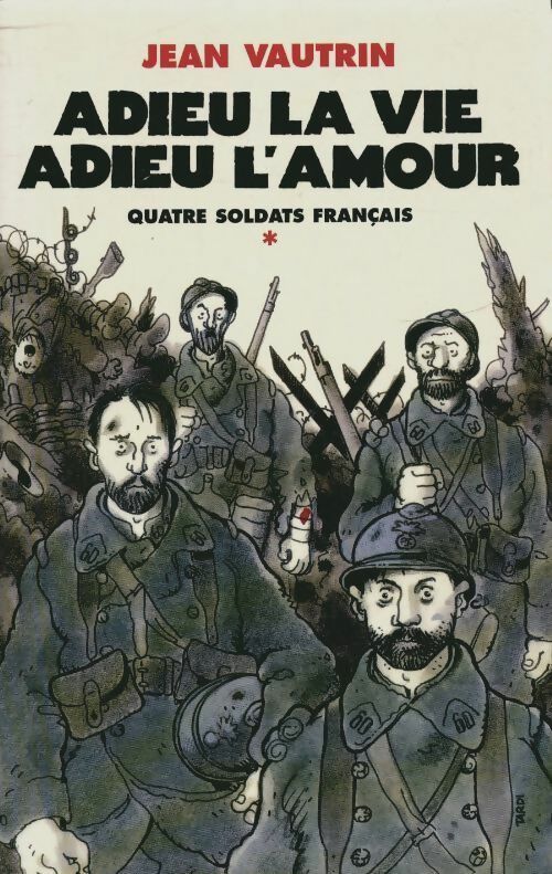 Livrenpoche : Quatre soldats français Tome I : Adieu la VIe, adieu l'amour - Jean Vautrin - Livre