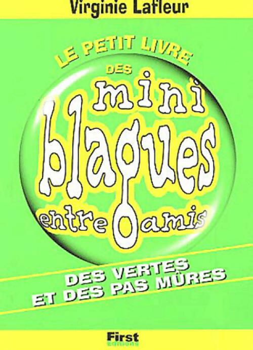 Livrenpoche : Le petit livre des mini blagues entre amis : des vertes et des pas mûres - Virginie Lafleur - Livre