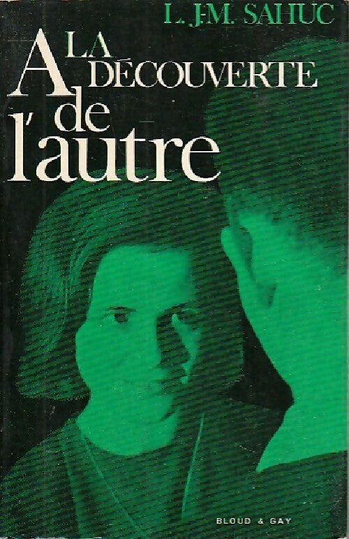 Livrenpoche : A la découverte de l'autre Tome I : Problèmes de l'adolescence - Louis Sahuc - Livre