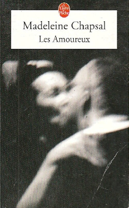 Livrenpoche : Les amoureux - Madeleine Chapsal - Livre