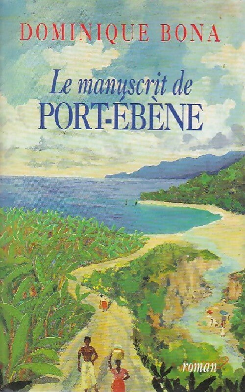Le Manuscrit de Port-Ebène - Dominique Bona - Livre