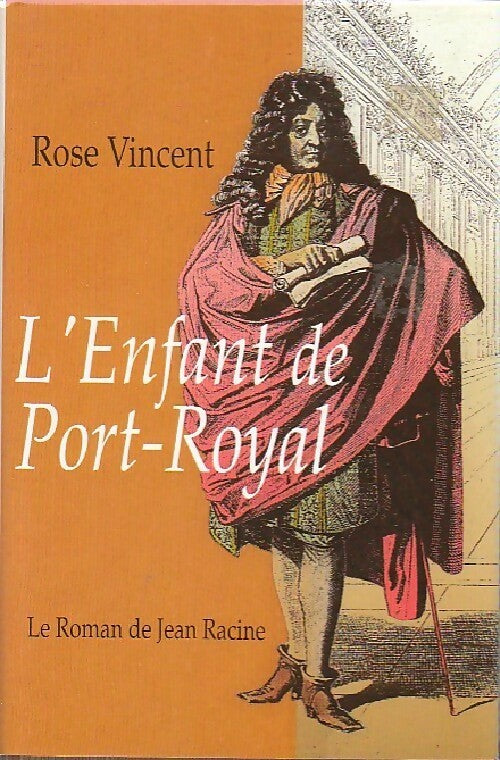 Livrenpoche : L'enfant de Port-Royal - Rose Vincent, Vincent Rose - Livre