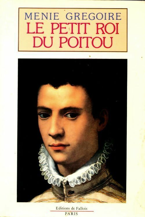 Livrenpoche : Le petit roi du Poitou - Ménie Grégoire - Livre