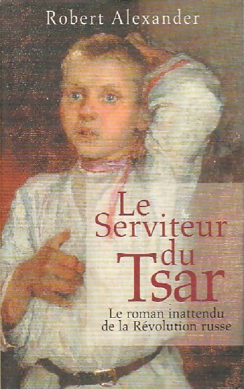 Le serviteur du tsar - robert alexander - Livre