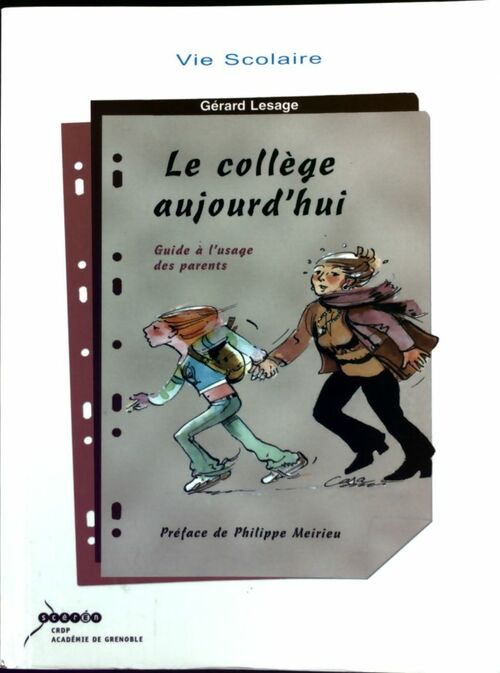 Livrenpoche : Le collège aujourd'hui. Guide à l'usage des parents - Gérard Lesage - Livre