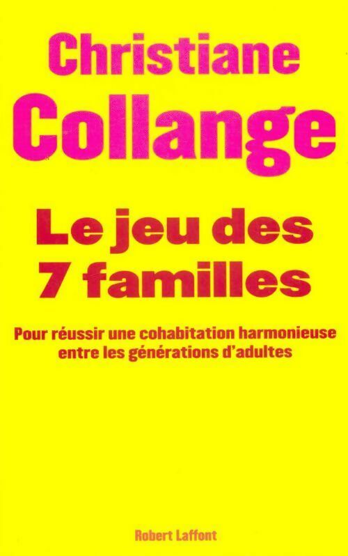 Livrenpoche : Le jeu des 7 familles. Pour une cohabitation harmonieuse entre les générations - Christiane Collange - Livre