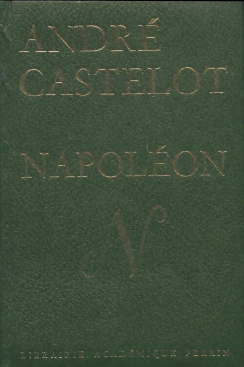 Livrenpoche : Napoléon - André Castelot - Livre