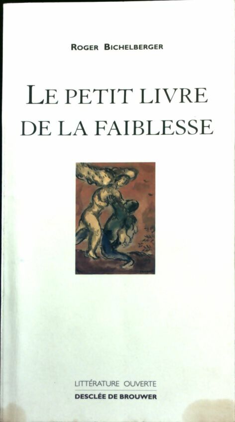Livrenpoche : Le petit livre de la faiblesse - Roger Bichelberger - Livre