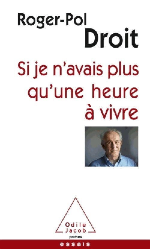 Livrenpoche : Si je n'avais qu'une heure à vivre - Roger-Pol Droit - Livre
