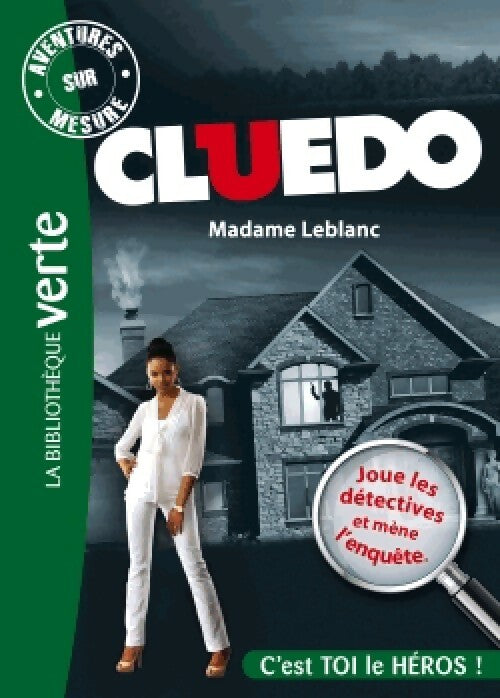 Cluedo Tome VI : Madame Leblanc - Inconnu -  Bibliothèque verte (série actuelle) - Livre
