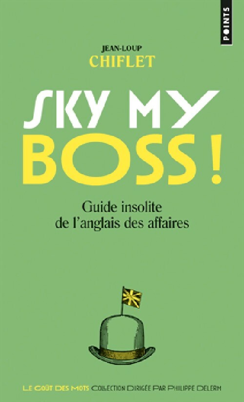 Livrenpoche : Sky my boss ! - Jean-Loup Chiflet - Livre