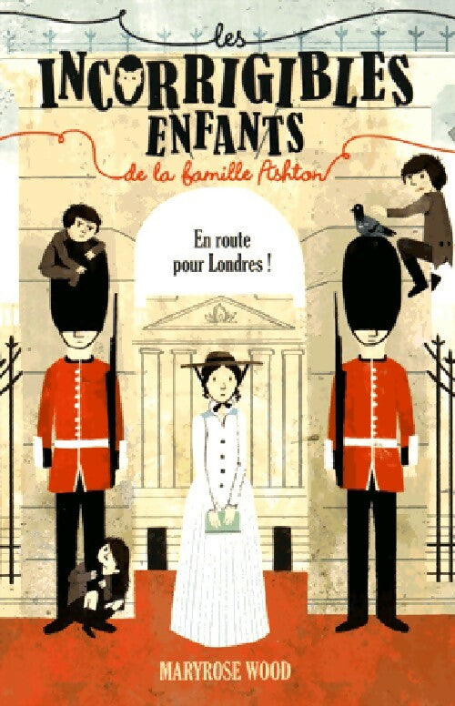 Livrenpoche : Les incorrigibles enfants : En route pour Londres ! - Maryrose Wood - Livre