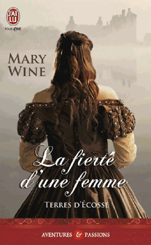 Terres d'Ecosse Tome III : La fierté d'une femme - Mary Wine - Livre
