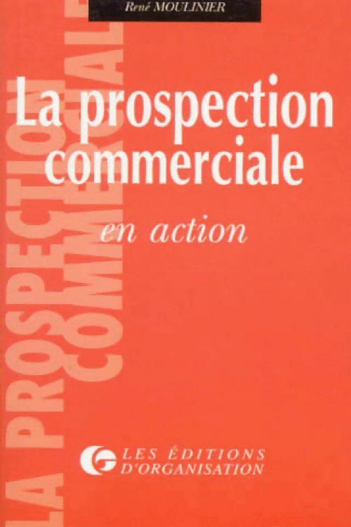Livrenpoche : La prospection commerciale en action - René Moulinier - Livre
