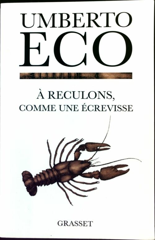 A reculons comme une écrevisse - Umberto Eco -  Grasset GF - Livre