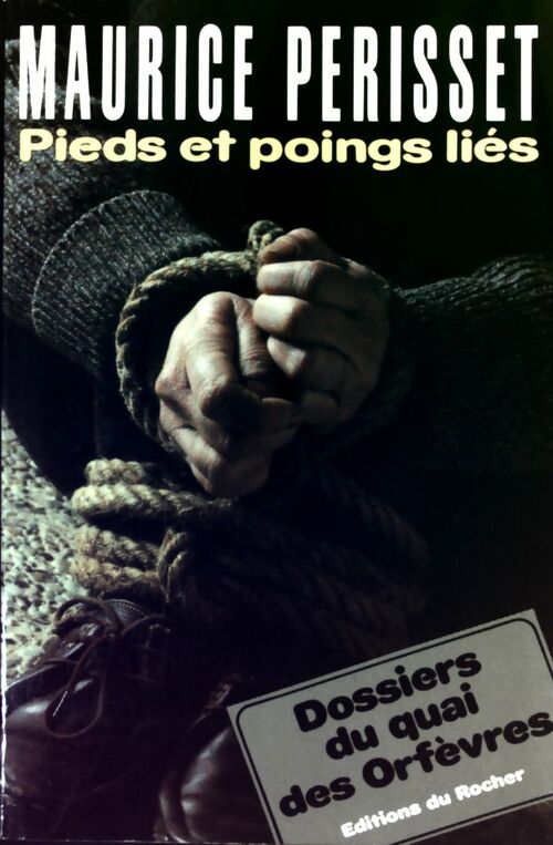 Livrenpoche : Pieds et poings liés - Maurice Périsset - Livre