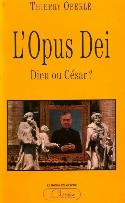 Livrenpoche : L'Opus Dei. Dieu ou César ? - Thierry Oberlé - Livre