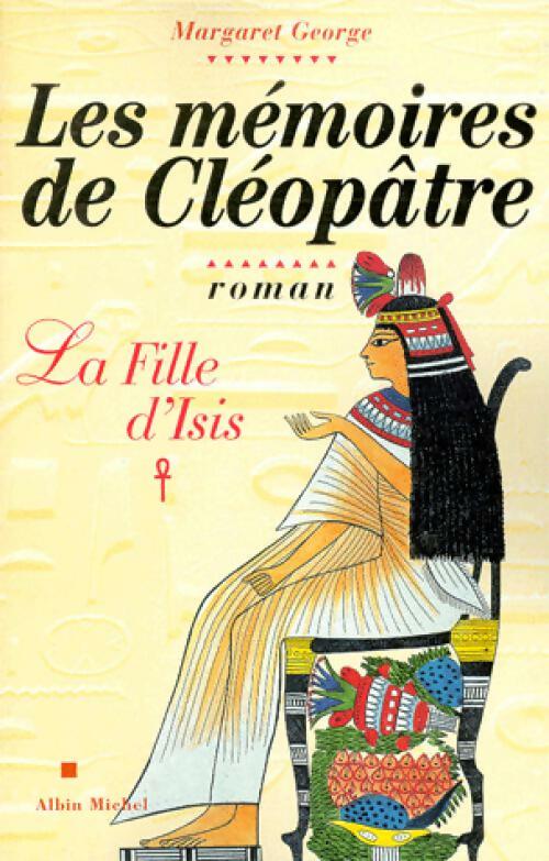 Livrenpoche : Les mémoires de Cléopâtre Tome I : La fille d'Isis - Margaret George - Livre