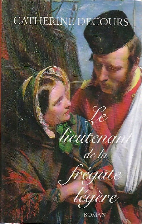 Livrenpoche : Le lieutenant de la frégate légère - Catherine Decours - Livre