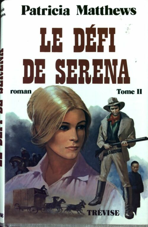 Livrenpoche : Le défi de Serena Tome II - Patricia Matthews - Livre