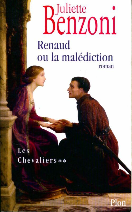 Livrenpoche : Les chevaliers Tome II : Renaud ou la malédiction - Juliette Benzoni - Livre