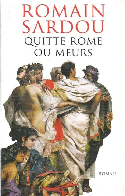 Livrenpoche : Quitte Rome ou meurs - Romain Sardou - Livre