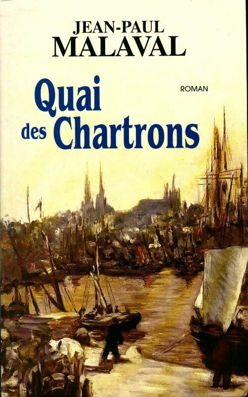 Quai des Chartrons - Jean-Paul Malaval -  Le Grand Livre du Mois GF - Livre