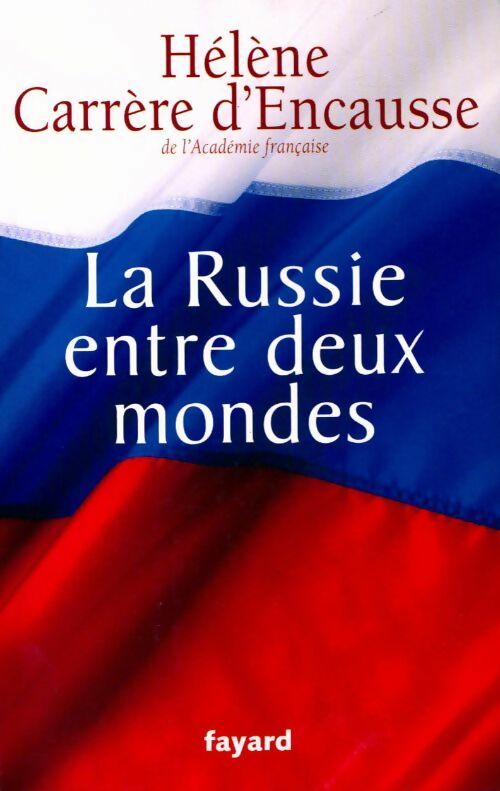 Livrenpoche : La Russie entre deux mondes - Hélène Carrère d'Encausse - Livre