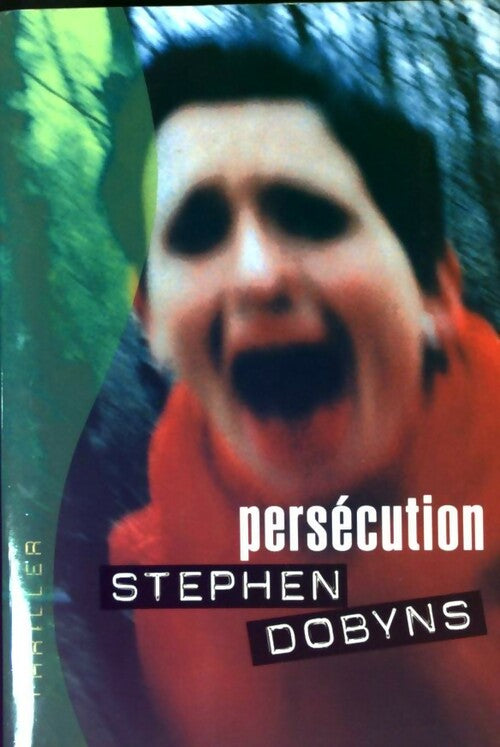Livrenpoche : Persécution - Stephen Dobyns - Livre