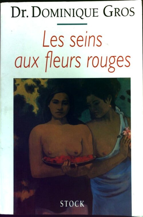 Livrenpoche : Les seins aux fleurs rouges - Dr Dominique Gros - Livre