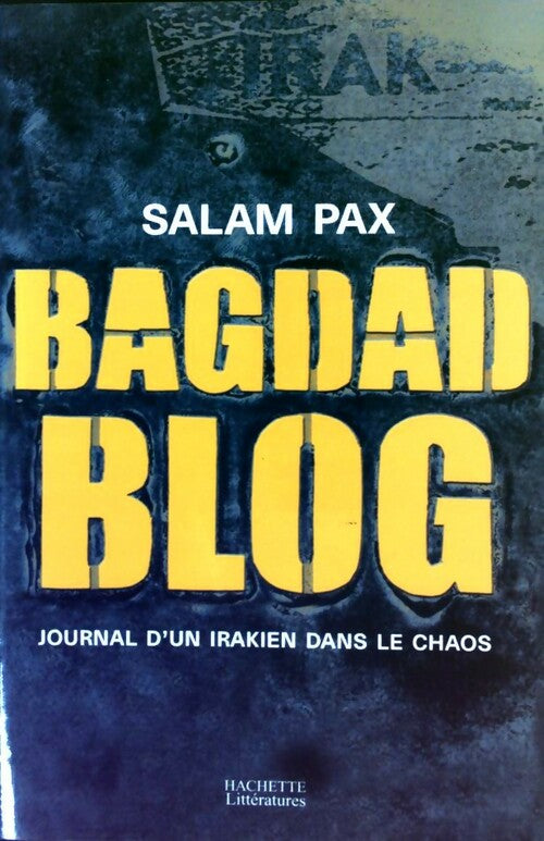 Bagdad Blog - Salam Pax -  Hachette GF - Livre
