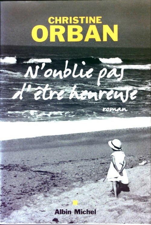 Livrenpoche : N'oublie pas d'être heureuse - Christine Orban - Livre