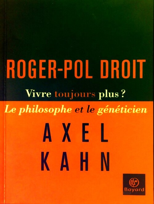 Livrenpoche : Vivre toujours plus ? Le philosophe et le généticien - Roger-Pol Droit - Livre