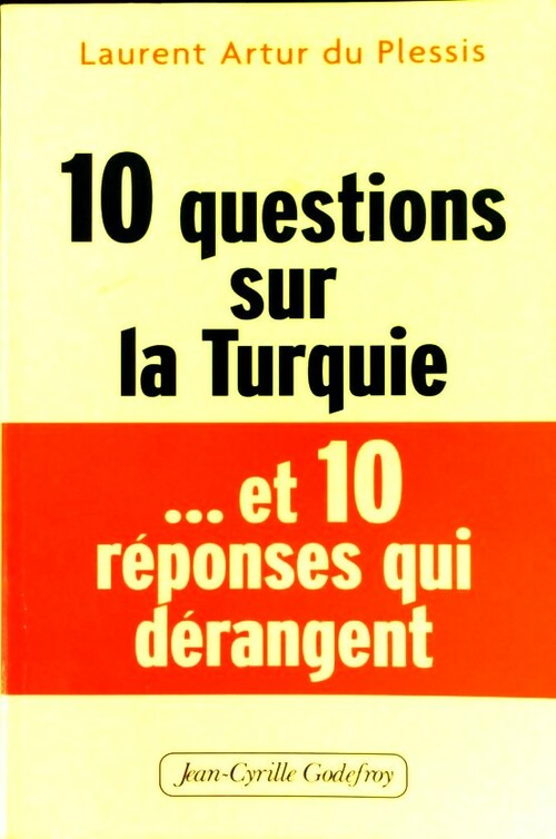 Livrenpoche : 10 questions sur la Turquie... et 10 réponses dérangeantes - Laurent Artur du Plessis - Livre