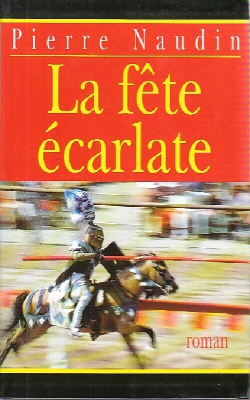 Livrenpoche : Cycle d'Ogier d'Argouges Tome IV : La fête écarlate - Pierre Naudin - Livre