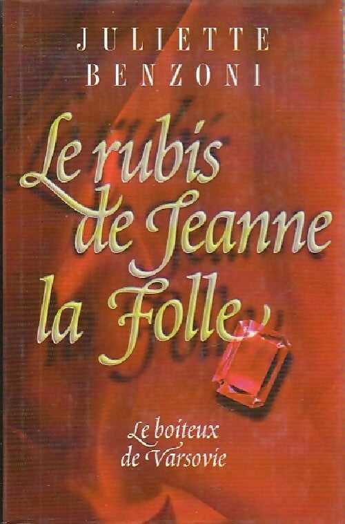 Livrenpoche : Le boiteux de Varsovie Tome IV : Le rubis de Jeanne la folle - Juliette Benzoni - Livre