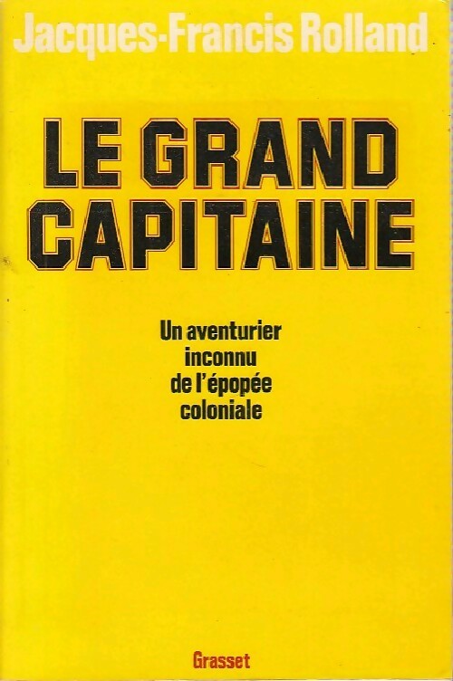 Livrenpoche : Le grand capitaine - Jacques-Francis Rolland - Livre