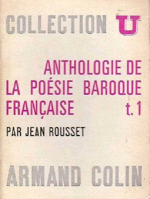 Livrenpoche : Anthologie de la poésie baroque française Tome I - Jean Rousset - Livre