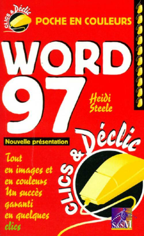Word 97 - Heidi Steele -  Clics & déclic - Livre