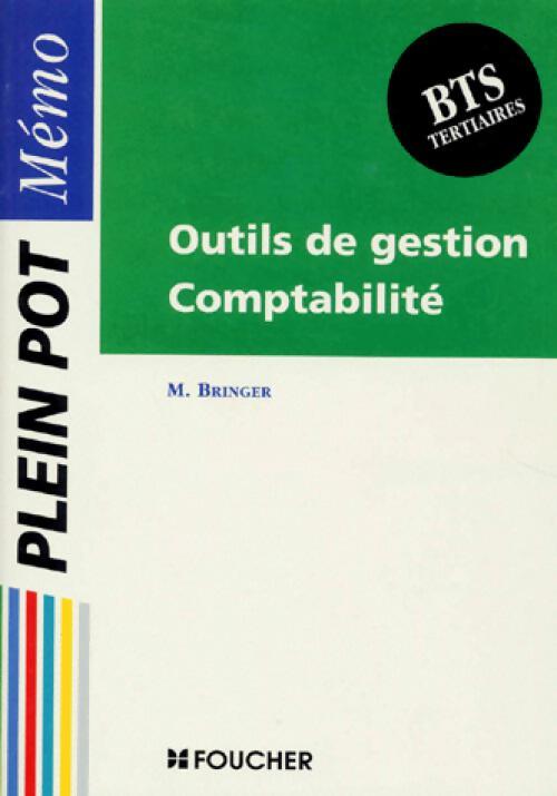 Livrenpoche : Outils de gestion. Comptabilité ; BTS Tertiaires - Michel Bringer - Livre