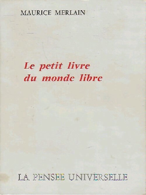 Le petit livre du monde libre - Maurice merlain -  La pensée universelle - Livre