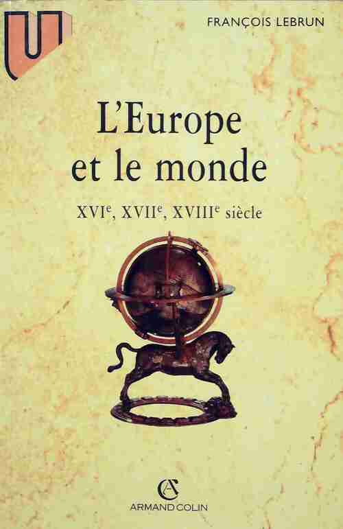 Livrenpoche : L'Europe et le monde : XVIe, XVIIe, XVIIIe siècle - François Lebrun - Livre