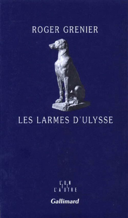 Livrenpoche : Les larmes d'Ulysse - Roger Grenier - Livre