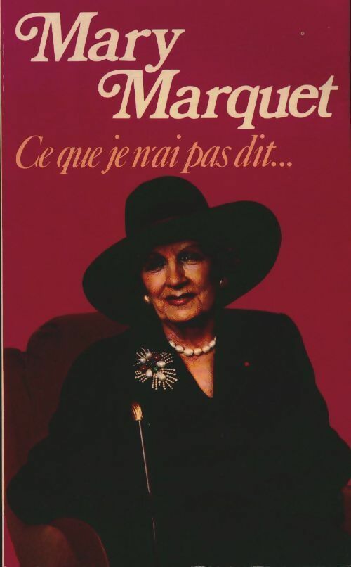 Livrenpoche : Ce que je n'ai pas dit... Tome II - Mary Marquet - Livre