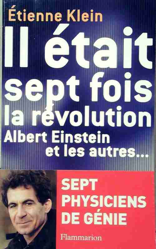 Livrenpoche : Il était sept fois la révolution - Etienne Klein - Livre