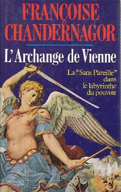 L'archange de Vienne - Françoise Chandernagor -  Succès du livre - Livre