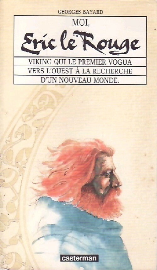 Moi, Eric le Rouge - Georges Bayard -  Moi, mémoires - Livre